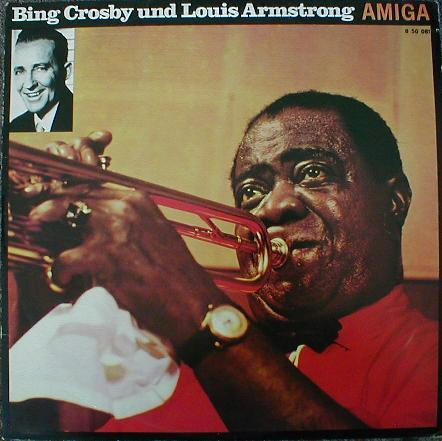 BING CROSBY + LOUIS ARMSTRONG - BING CROSBY UND LOUIS ARMSTRONG